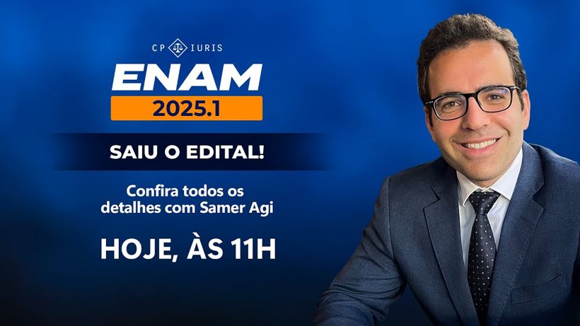 Capa do vídeo da CP Iuris: ENAM 2025.1, saiu o edital, com Samer Agi
