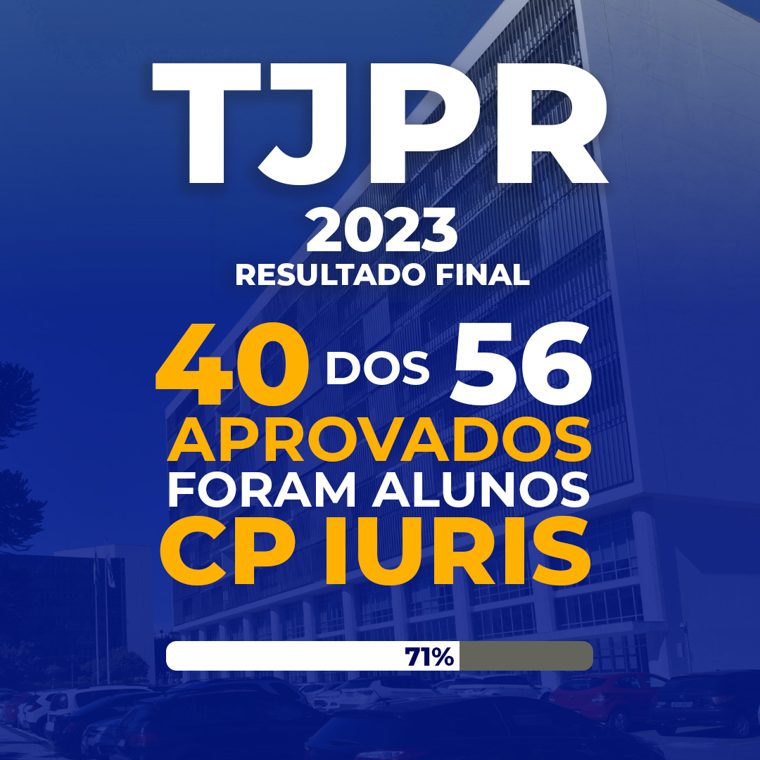 Resultado final do concurso TJPR 2023: 40 dos 56 aprovados foram alunos da CP Iuris